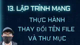 Lập trình mạng - 13. Thay đổi tên file và thư mục