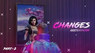 XXXTENTACION  -Changes 💛🥀Part -2 !! A PUBG LOVE STORY✨ !! 3D PUBG EDIT !! Mr SmX