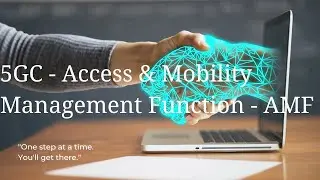 5GC AMF | Access & Mobility Management Function | 5G Network Function AMF
