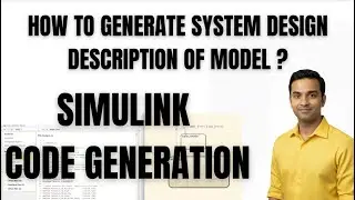 SIMULINK TUTORIAL | CODE GENERATION | HOW TO GENERATE SYSTEM DESIGN DESCRIPTION OF MODEL ?