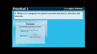 Practical 1 : convert seconds into hours, minutes