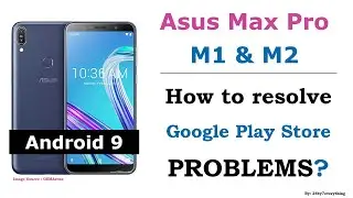 Asus Zenfone Max Pro M1 and M2 | How to fix Google Play Store related problems | Android 9