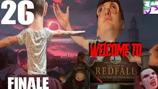 Let's Play ~ REDFALL: 26 ~ Finale & Review