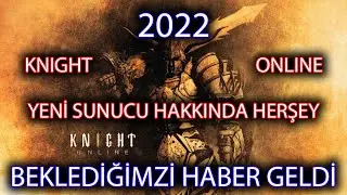 Knight Online 2022 Şovalyeler Hazırlanın #Yenisunucugeliyor