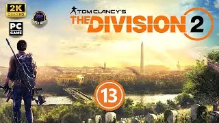 THE DIVISION 2 - Part 13 - Live Gameplay Playthrough [2K 1440p PC]