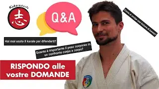 Ti sei mai difeso con il Karate? - Q&A - RISPONDO alle vostre DOMANDE