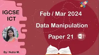 IGCSE ICT | Feb Mar 2024 | Paper 21 | Data Manipulation Access (0417/0983)
