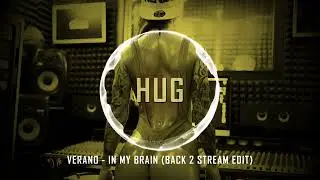 Verano - In My Brain (Back 2 Stream Edit)