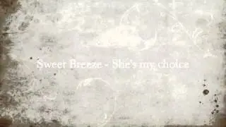 Sweet Breeze   She's my choice