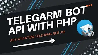2. Authorizing your bot & Get Bot Info - TELEGRAMBOT API WITH PHP
