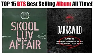 TOP 15 BTS Best Selling Album All Time!