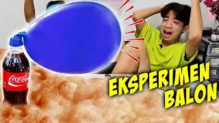 BANJIR BUSA ! EKSPERIMEN LEDAKIN BALON JUMBO PAKE COCA COLA, XAVIER TAKUT ! CnX Adventurers