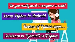 Do you really need a computer for coding? | Python coding in Android | Review of Coding apps |