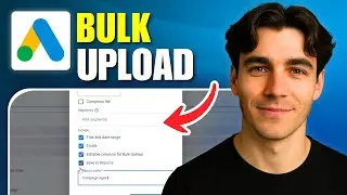 How To Bulk Upload In Google Ads (Tutorial 2026)