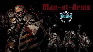 Man-at-Arms and You: Darkest Dungeon Guide