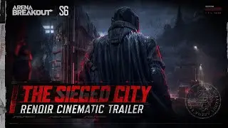 The Sieged City | Season 6 Cinematic Trailer - Arena Breakout