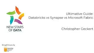 Christopher Geckert - Ultimative Guide Azure Databricks vs Azure Synapse vs Microsoft Fabric