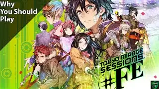 Why You Should Play Tokyo Mirage Sessions ♯FE Encore