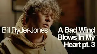 A Bad Wind Blows In My Heart pt. 3  | Bill Ryder-Jones | Rhodes Live Room