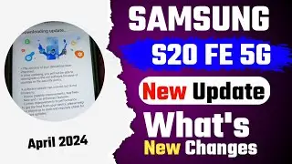 Samsung S20 FE 5G New Update April 2024 | Samsung S20 FE 5G New Software Update
