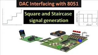 Lecture 36: Assembly program to generate  square wave, staircase signal | Interfacing of DAC to 8051