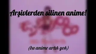 Tüm bölümleri KAYIP anime! Artık böyle bir anime yok!