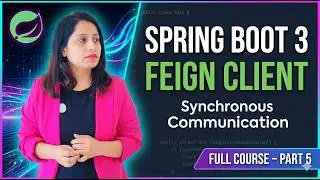 Spring Boot 3.0: Develop Microservices Synchronous Communication -Feign Client -Full Course - 5