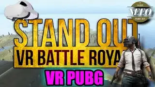 STAND OUT VR ( PUBG VR ) // NeeO Продакшн