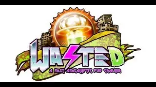 Let's All Get Wasted!  - Twitch stream from 7/12/2017  (part 1)