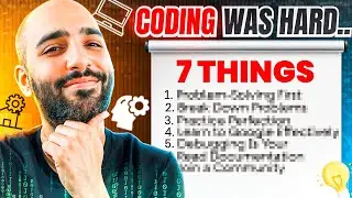 Coding Was HARD Until I Learned These 7 Things...