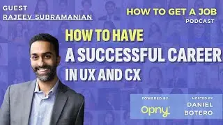 How To Have a Successful Career in Ux and Cx - How to Get a Job Podcast Ep 346