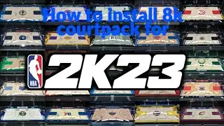 How To Install 8K Court Pack For NBA 2K23 (More Realistic Courts)