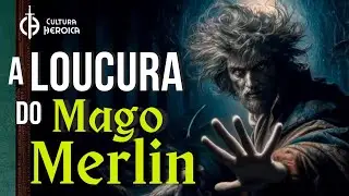 Da Loucura à Sabedoria: A Transformação do Mago Merlin
