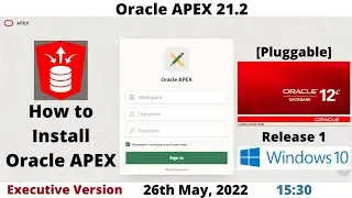 How to Install Oracle APEX 21.2 | DB 12cR1 Pluggable | Executive | Windows 10