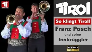 So klingt Tirol! Franz Posch und seine Innbrüggler