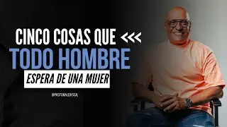 CINCO COSAS QUE TODO HOMBRE ESPERA DE UNA MUJER