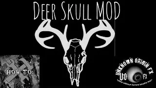 Deer Skull Modification, corpsing and finishing Tutorial/Unknown Origin FX