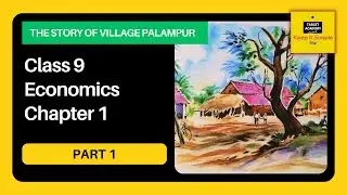 NCERT Class 9 Economics - Chapter 1 Part 1 - The Story of Village Palampur