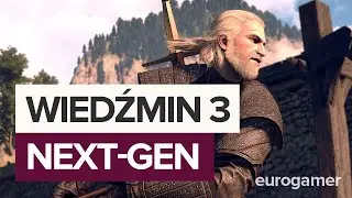 Wiedźmin 3 next-gen robi robotę - recenzja aktualizacji