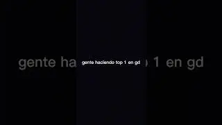 gente haciendo top 1 en gd