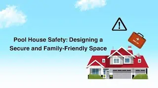 Pool House Safety Designing a Secure and Family-Friendly Space