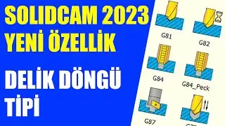 SOLIDCAM 2023 YENİ ÖZELLİK - Delik Döngü Tipi