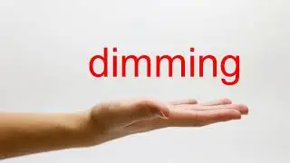 How to Pronounce dimming - American English