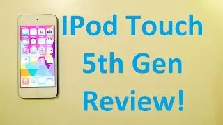 IPod Touch 5th Gen Review!