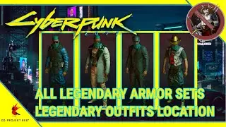 Cyberpunk 2077 - All Legendary Full Armor Sets Locations (Legendary Clothes Locations)