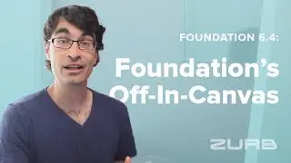 Learn Foundation 6.4's In-canvas to Off-canvas Capabilities!