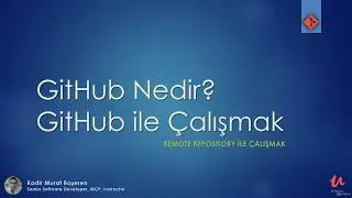 GitHub Nedir? GitHub ile Çalışmak Ne Demektir?