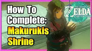 Easily Beat: Makurukis Shrine Zelda TotK