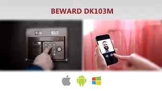 BEWARD DK103M: как управлять домофоном со смартфона?