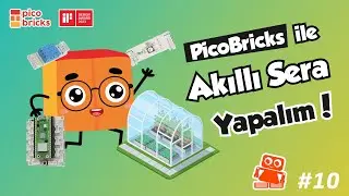 PicoBricks ile Akıllı Sera Yapalım! PicoBricks Öğreniyorum #10